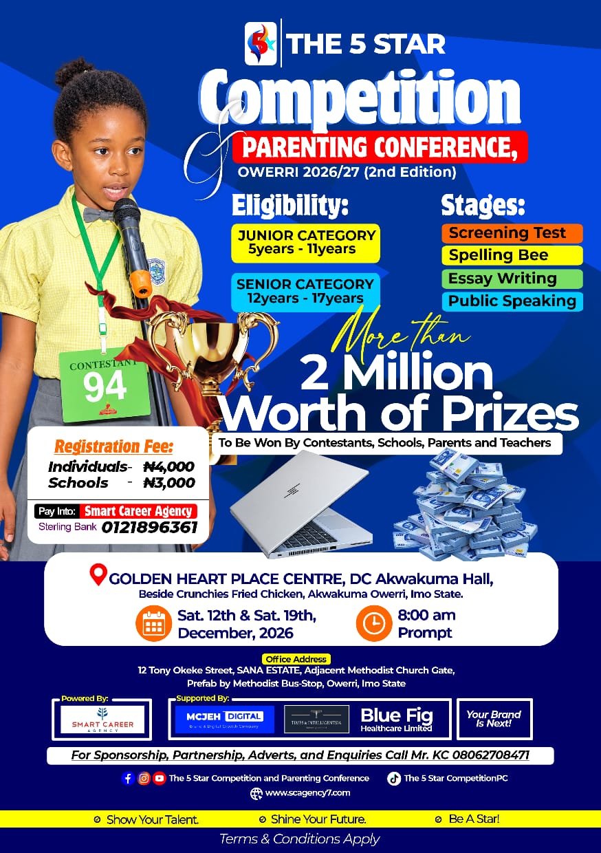 5-Star Competition and Parenting Conference. Junior 5–11, Senior 12–17. Individuals ₦4,000; schools ₦3,000 per student. 12 and 19 December 2026, 8am, Golden Heart Place Centre, DC Akwakuma Hall, Owerri.